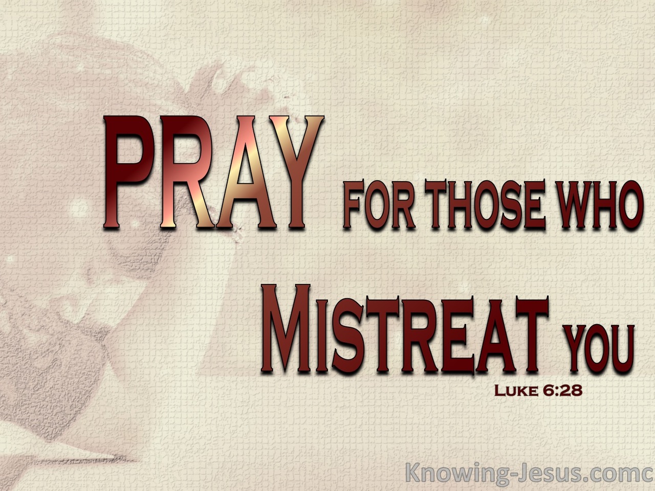 Luke 6:28 Pray For Those Who Mistreat You (beige)